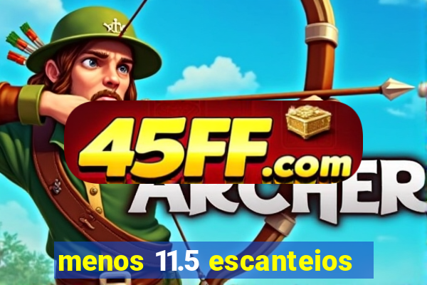 menos 11.5 escanteios